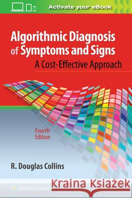 Algorithmic Diagnosis of Symptoms and Signs R. Douglas Collins 9781496362780