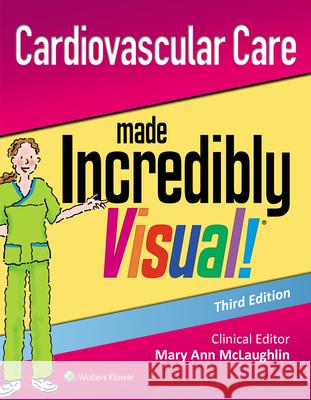 Cardiovascular Care Made Incredibly Visual! Lww 9781496363374 Lippincott Williams and Wilkins