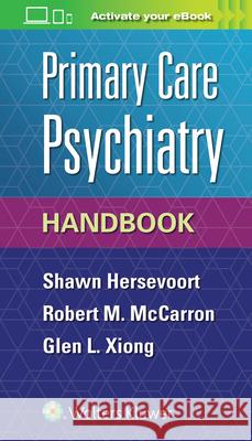Primary Care Psychiatry Handbook Shawn Hersevoort 9781496366948 LWW