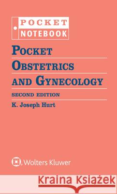 Pocket Obstetrics and Gynecology K. Joseph, MD, PhD Hurt 9781496366993 Lippincott Williams and Wilkins