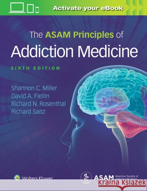 The Asam Principles of Addiction Medicine Miller, Shannon 9781496370983