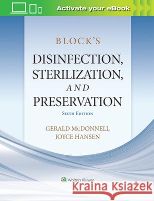 Block's Disinfection, Sterilization, and Preservation Gerald McDonnell 9781496381491 LWW