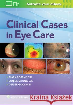 Clinical Cases in Eye Care Mark Rosenfield 9781496385345