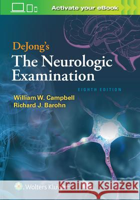 Dejong's the Neurologic Examination William M. Campbell Richard J. Barohn 9781496386168 LWW