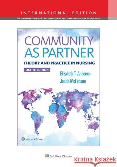 Community As Partner: Theory and Practice in Nursing Elizabeth Anderson, Judith McFarlane 9781496387134 Wolters Kluwer Health (JL)