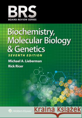 Brs Biochemistry, Molecular Biology, and Genetics Michael A. Lieberman Rick Ricer 9781496399236 Lippincott Williams and Wilkins