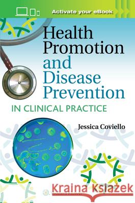 Health Promotion and Disease Prevention in Clinical Practice Jessica Shank Coviello 9781496399960