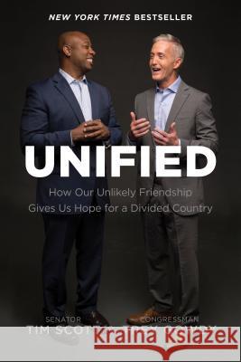 Unified: How Our Unlikely Friendship Gives Us Hope for a Divided Country Tim Scott Trey Gowdy 9781496430427 Tyndale Momentum