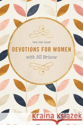 The One Year Devotions for Women with Jill Briscoe Jill Briscoe 9781496436092