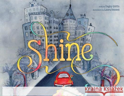 Shine: A Wordless Book about Love Griffin, Dagny 9781496437495 Tyndale House Publishers