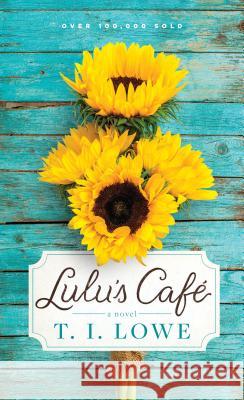 Lulu's Café Lowe, T. I. 9781496439505 Tyndale House Publishers