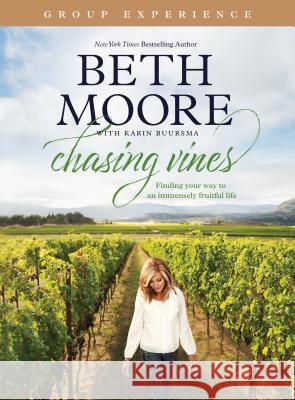 Chasing Vines Group Experience: Finding Your Way to an Immensely Fruitful Life Moore, Beth 9781496440884