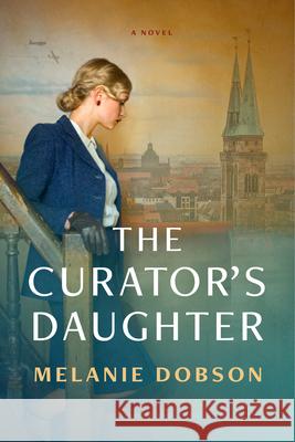The Curator's Daughter Melanie Dobson 9781496444172 Tyndale House Publishers