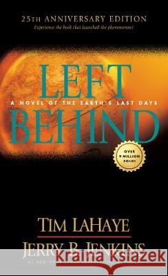 Left Behind 25th Anniversary Edition Tim LaHaye Jerry B. Jenkins 9781496447562 Tyndale Fiction