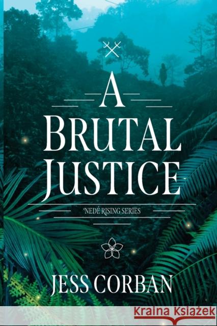 A Brutal Justice Jess Corban 9781496448392 Wander