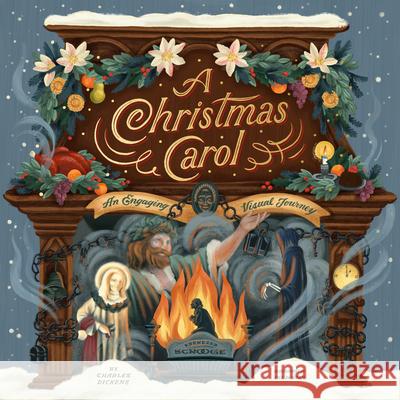 A Christmas Carol: An Engaging Visual Journey Charles Dickens Jill de Haan 9781496449979 Tyndale House Publishers