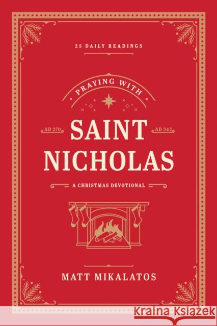 Praying with Saint Nicholas Matt Mikalatos 9781496451262 Tyndale Momentum