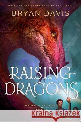Raising Dragons Bryan Davis 9781496451606 Wander