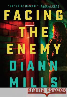 Facing the Enemy DiAnn Mills 9781496451958