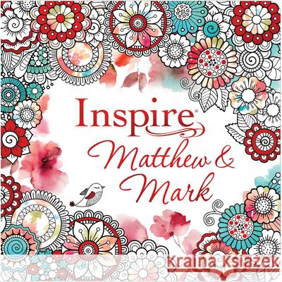 Inspire: Matthew & Mark (Softcover): Coloring & Creative Journaling Through Matthew & Mark Tyndale 9781496454980 Tyndale House Publishers