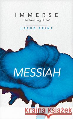 Immerse: Messiah, Large Print (Softcover) Tyndale                                  Institute for Bible Reading 9781496458346 Tyndale House Publishers