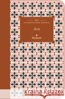NLT Filament Bible Journal: Acts (Softcover) Tyndale 9781496458667 