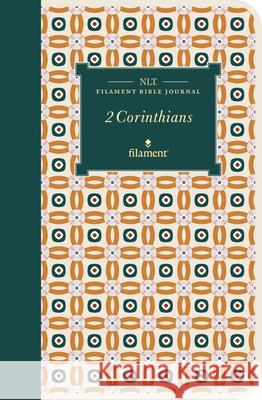 NLT Filament Bible Journal: 2 Corinthians (Softcover) Tyndale 9781496458728 Tyndale House Publishers