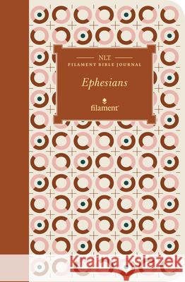 NLT Filament Bible Journal: Ephesians (Softcover) Tyndale 9781496458773 Tyndale House Publishers