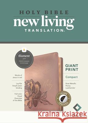 NLT Compact Giant Print Bible, Filament Enabled Edition (Red Letter, Leatherlike, Rose Metallic Peony, Indexed) Tyndale 9781496460639 Tyndale House Publishers