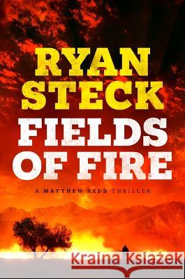 Fields of Fire Ryan Steck 9781496462879