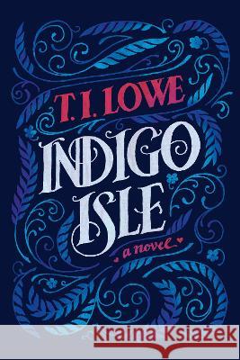 Indigo Isle T. I. Lowe 9781496465603 Tyndale House Publishers