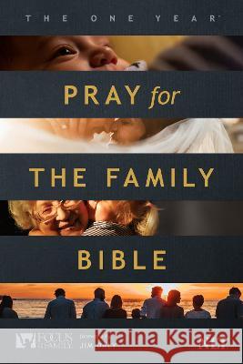 The One Year Pray for the Family Bible NLT (Softcover) Tyndale                                  Focus on the Family 9781496467973 Tyndale House Publishers