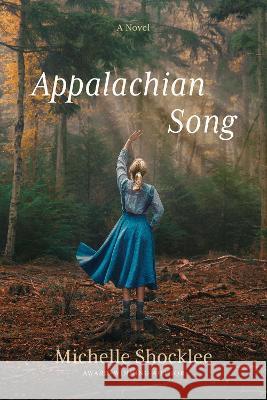 Appalachian Song Michelle Shocklee 9781496472441 Tyndale House Publishers