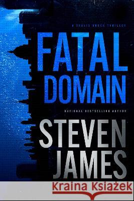 Fatal Domain Steven James 9781496473356 Tyndale House Publishers