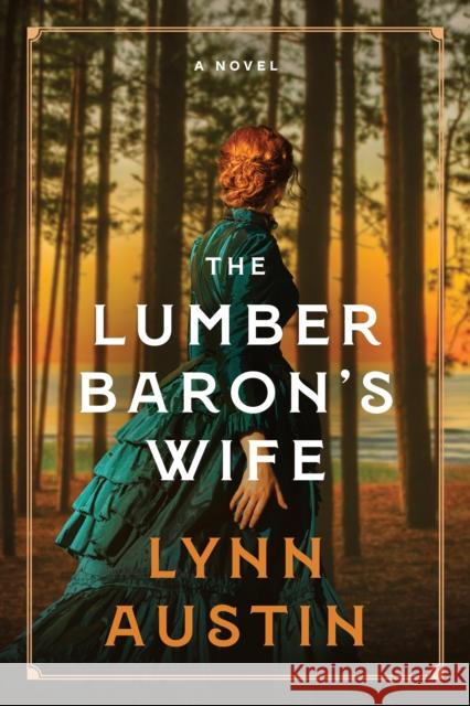 The Lumber Baroni½s Wife Lynn Austin 9781496476395