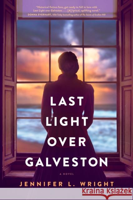 Last Light Over Galveston Jennifer L. Wright 9781496477620