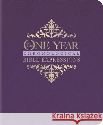 The One Year Chronological Bible Expressions (Leatherlike, Imperial Purple) Tyndale 9781496477842 Tyndale House Publishers
