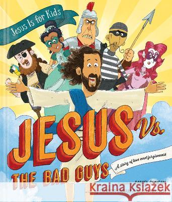 Jesus vs. the Bad Guys: A Story of Love and Forgiveness Connor Shram Jared Neusch 9781496478160 Tyndale Kids