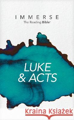 Immerse: Luke & Acts (Softcover) Institute for Bible Reading 9781496478603 Tyndale House Publishers