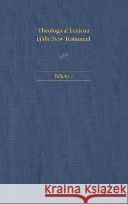 Theological Lexicon of the New Testament Vol 1 Spicq 9781496483331 Hendrickson Publishers