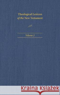 Theological Lexicon of the New Testament Vol 2 Spicq 9781496483348 Hendrickson Publishers