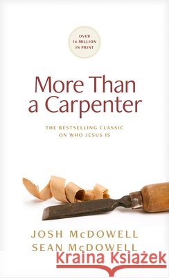 More Than a Carpenter Josh McDowell Sean McDowell 9781496488268