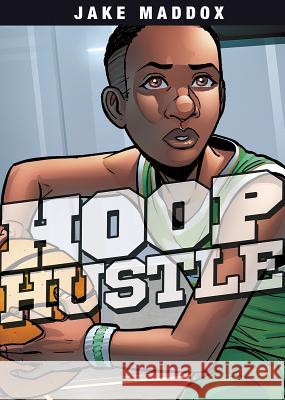 Hoop Hustle Jake Maddox Josh Anderson Jesus Aburto 9781496504944 Stone Arch Books