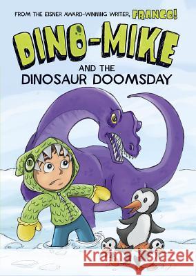 Dino-Mike and Dinosaur Doomsday Eduardo Garcia 9781496524911