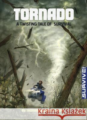 Tornado: A Twisting Tale of Survival Thomas Kingsley Troupe Kirbi Fagan 9781496525628 Stone Arch Books