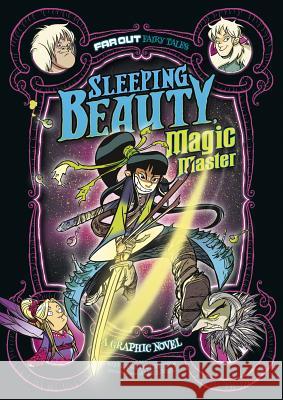 Sleeping Beauty, Magic Master: A Graphic Novel Stephanie True Peters Alex Lopez 9781496537867