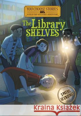 The Library Shelves: An Interactive Mystery Adventure Steve Brezenoff Marcos Calo 9781496548627 Stone Arch Books