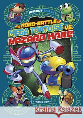 The Robo-Battle of Mega Tortoise vs. Hazard Hare: A Graphic Novel Stephanie Peters Fern Cano 9781496554208 Stone Arch Books