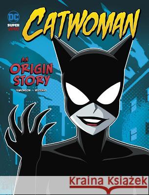 Catwoman: An Origin Story Luciano Vecchio Louise Simonson 9781496581006 Stone Arch Books