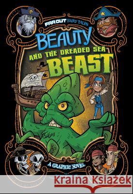 Beauty and the Dreaded Sea Beast: A Graphic Novel Louise Simonson Otis Frampton 9781496584427 Stone Arch Books